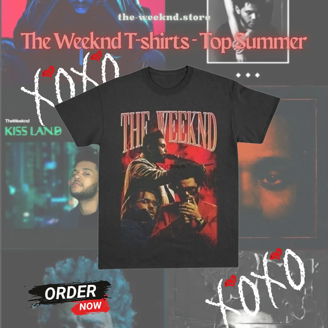 The Weeknd T-shirts - Top Summer Sale The Weeknd T-shirt